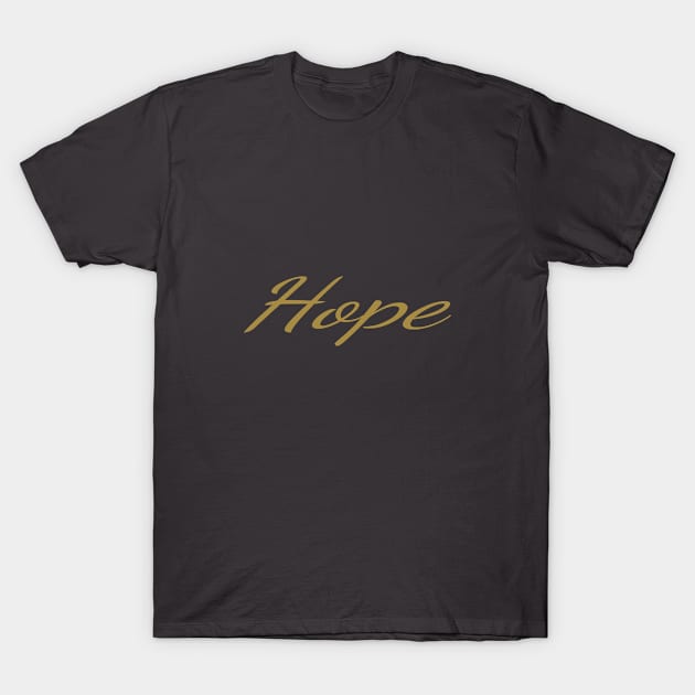 Hope Gold Typography Art Minimal Design T-Shirt by HiddenPuppets